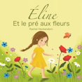 thumbnail image 1 of Ãline et le prÃ© aux fleurs, (Paperback), 1 of 1