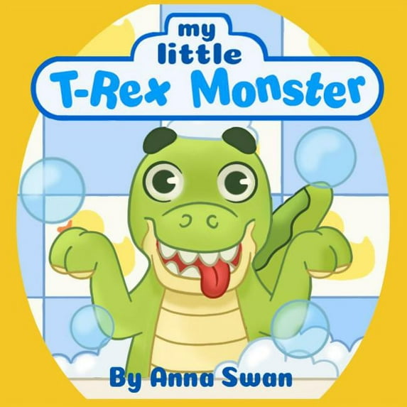 My little T-Rex Monster: Cute dinosaur book for kids 3-8 about T-Rex and parents' love and acceptance, great for teaching behaviour. Dinosaur coloring book. A perfect bedtime story for kids age 3-8. (