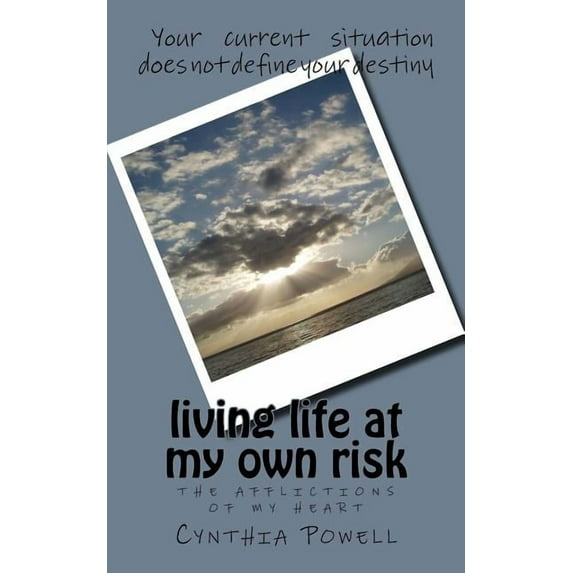 living life at my own risk: the afflictions of my heart, (Paperback)
