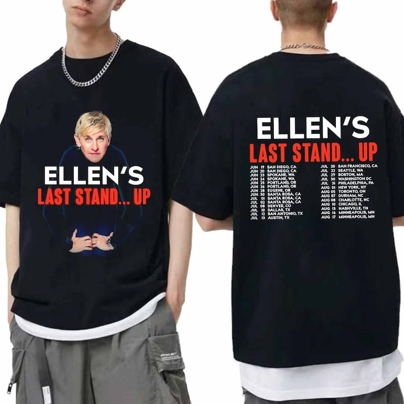 llen DeGeneres Ellen's Last Stand Up 2025 Tour Shirt, llen DeGeneres