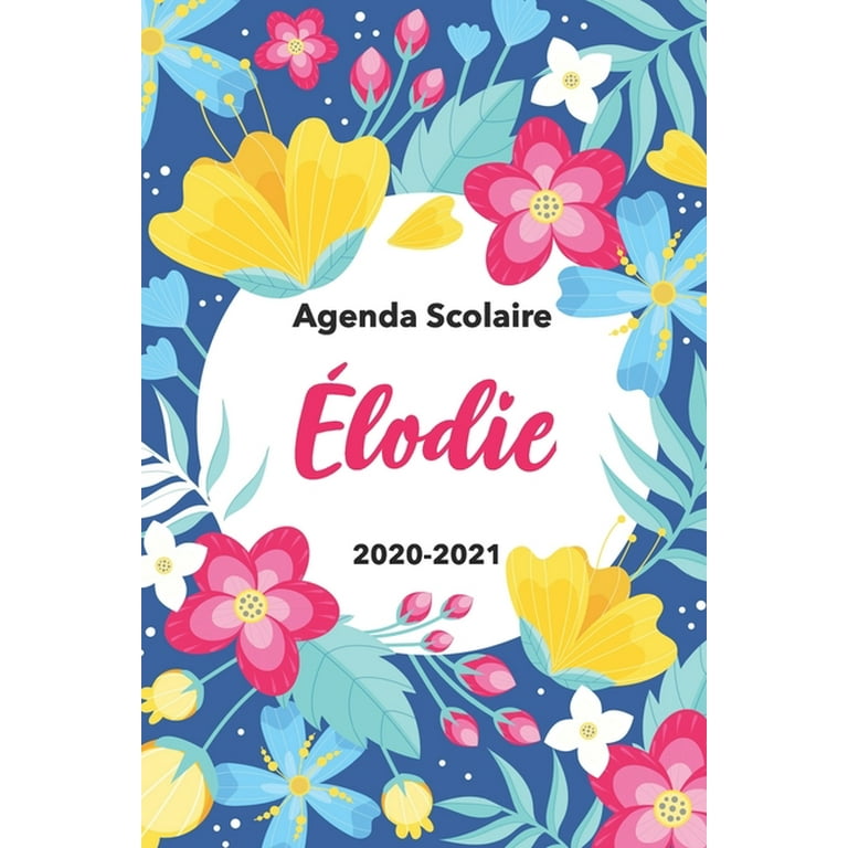 Élodie: Agenda Scolaire 2020-2021: Agenda semainier et journalier Emploi du  temps Cadeau prénom, Prénom agenda personnalisé. (Paperback)