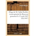 thumbnail image 1 of Éloge de M. l'Abbé Poullet, Vicaire-Général de Beauvais Prononcé Le 12 Aout 1847 (Paperback), 1 of 1