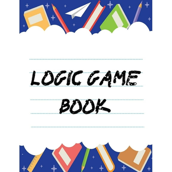 logic game book: children's activity book Games, puzzles and problem solving Ideal for children ... 3 years old and olde, (Paperback)