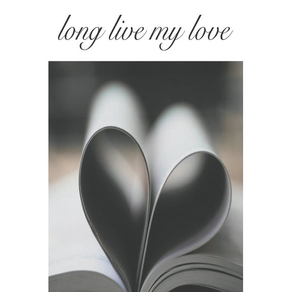 long live my love : for the love, happy valentine's day (Paperback)