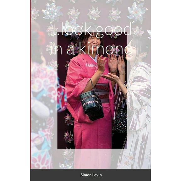 ...look good in a kimono, (Paperback)
