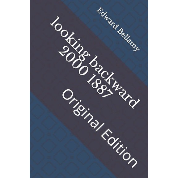 looking backward 2000 1887 : Original Edition (Paperback)