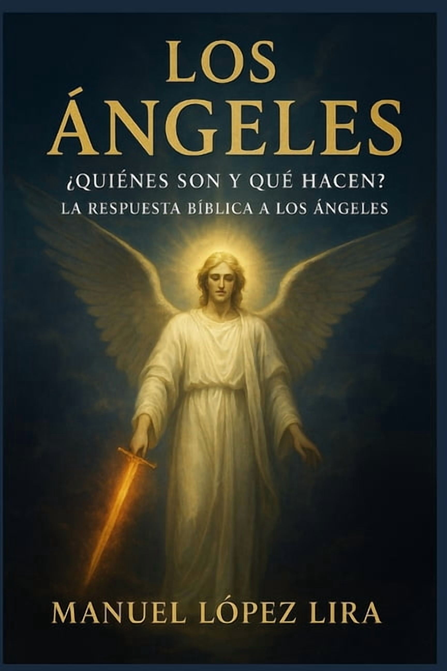 los Ángeles: ¿Quienes Son y Qué Hacen? La Respuesta Bíblica a los Ángeles, (Paperback)