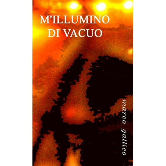 m'illumino di vacuo, (Paperback)