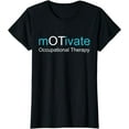 thumbnail image 1 of mOTivate Occupational Therapy shirt Therapist Occupational T-Shirt, 1 of 3
