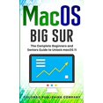 thumbnail image 1 of Pre-Owned macOS Big Sur: The Complete Beginners and Seniors Guide to Unlock macOS 11 9781802175547 Used, 1 of 1