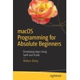 thumbnail image 1 of macOS Programming for Absolute Beginners: Developing Apps Using Swift and Xcode, (Paperback), 1 of 1