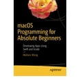 thumbnail image 1 of Pre-Owned macOS Programming for Absolute Beginners: Developing Apps Using Swift and Xcode, 1 of 1