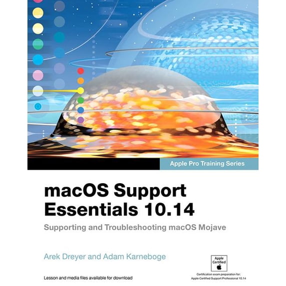 macOS Support Essentials 10.14 - Apple Pro Training Series: Supporting ...
