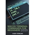 thumbnail image 1 of macOS Terminal Commands for Beginners 2025: 250+ Copy-Paste Zsh Tips &amp; Tricks to Master macOS Sequoia., (Paperback), 1 of 1