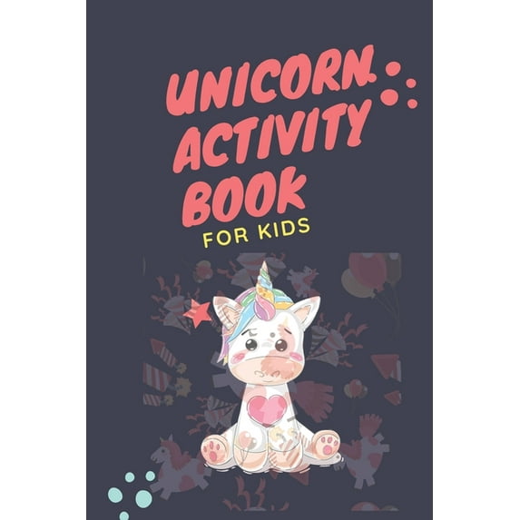 magical unicorn activity book for kids: For All Of Ages Kids Unicorn Color Number Coloring, Dot To Dot, Mazes, Word Search ! 100 pages - ( 6 x 9 in ) book for kids (Paperback)