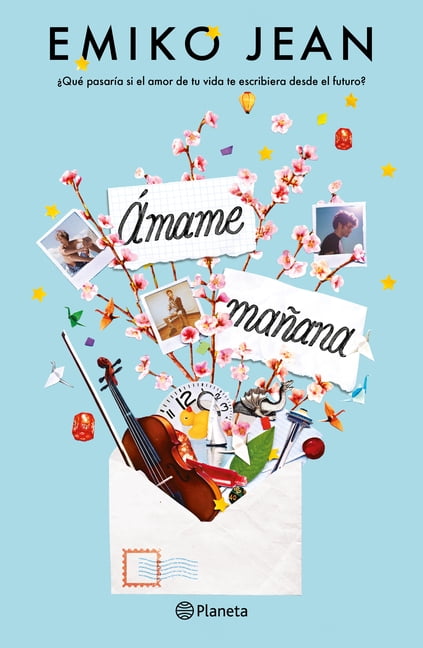 Ãmame MaÃ±ana: Â¿QuÃ© PasarÃ­a Si El Amor de Tu Vida Te Escribiera Desde El Futuro? / Love Me Tomorrow, (Paperback)