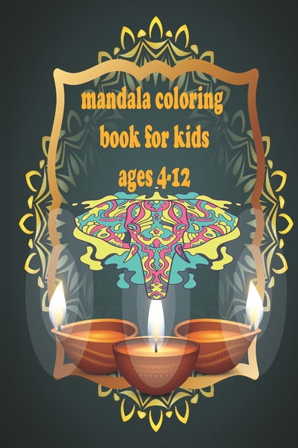 mandala coloring book for kids ages 4-12: Adorable Animal Mandala Coloring Book For Kids Ages4-12 60 Cute, Unique, Easy Coloring Pages for Boys & Girls with Amazing Animal Mandalas (Paperback)