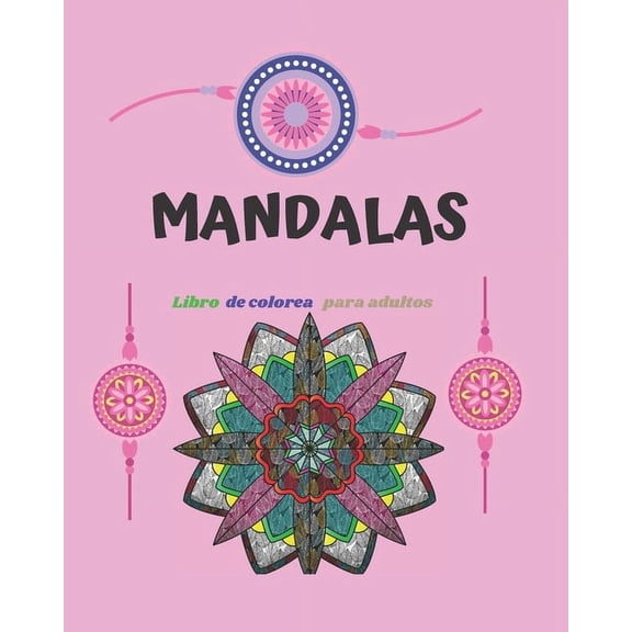 mandalas: mandalas libro de colorear para adultos, anti estrs, obras de arte especial, muy bonitos dibujos, animales ma, (Paperback)