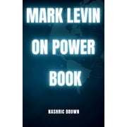 mark levin on power book The struggle between liberty and authority, Paperback
