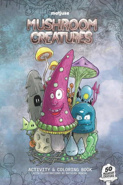 matjuse Mushroom Creatures: Activity & Coloring Book with 50 Mushroom Creatures (Paperback)