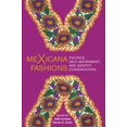 thumbnail image 1 of Pre-Owned meXicana Fashions: Politics, Self-Adornment, and Identity Construction, 1 of 1