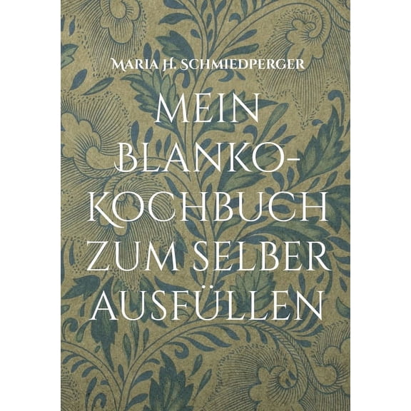 mein Blanko-Kochbuch zum selber ausfllen: besseres und einfacheres Haushalten, (Paperback)