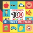 thumbnail image 1 of meine ersten 100 wörter deutsch-Italienisch: Italienisch lernen für Kinder von 2 - 7 Jahren, (Paperback), 1 of 1