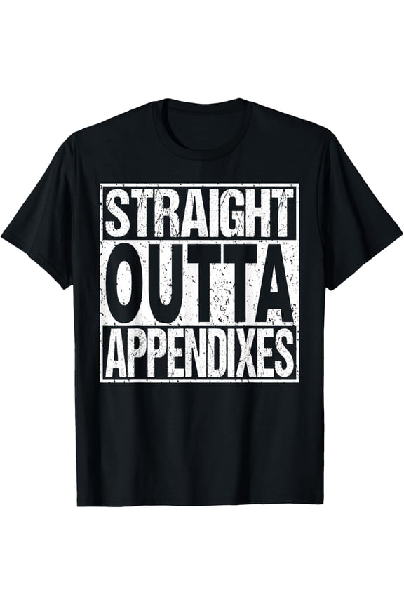 men and women can wear,Appendix Surgery T Shirt Appendectomy Survivor Gag Gift T-Shirt