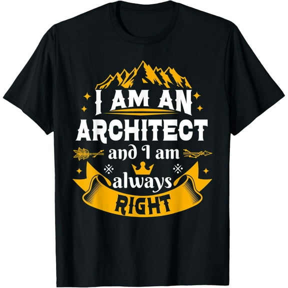 men and women can wear，Architect Always Right Unique Cool Men Architecture Adults T-Shirt
