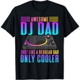 thumbnail image 1 of men and women can wear，Awesome Dj Dad - funny dj music T-Shirt, 1 of 4
