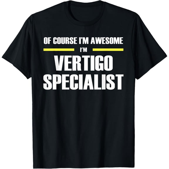 men and women can wear,Awesome Vertigo Specialist T-Shirt