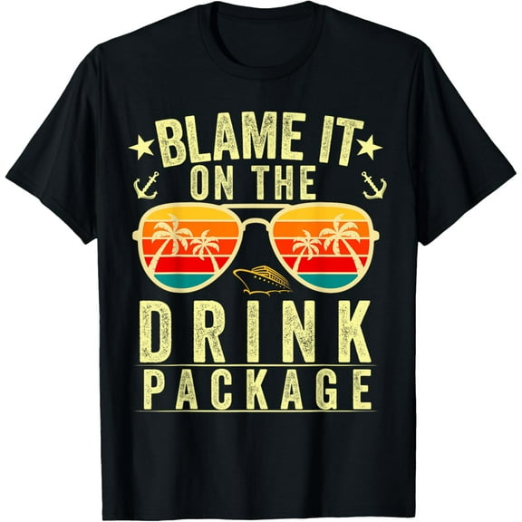 men and women can wear，Blame it on The Cruise Package Cruise Cruising Matching T-Shirt