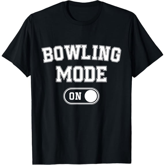 men and women can wear,Bowling Mode On Funny Bowler Gift Dad Grandpa T-Shirt