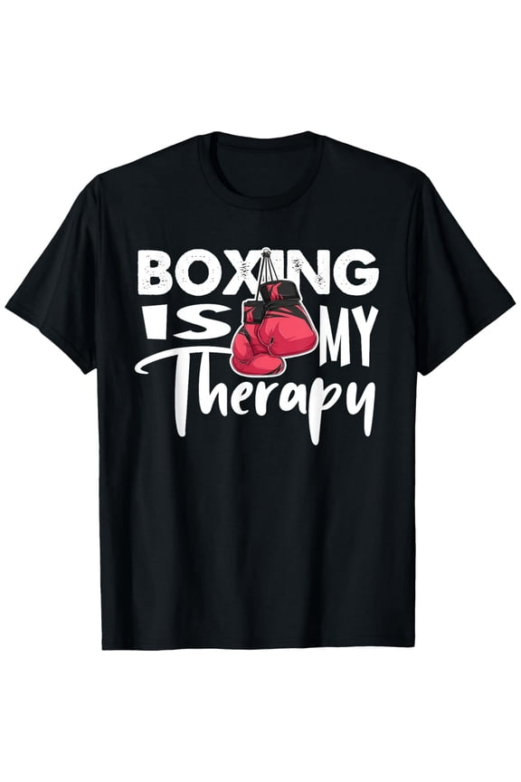 men and women can wear，Boxing is my Therapy Funny Boxing Quote Gym Fighter Gloves T-Shirt