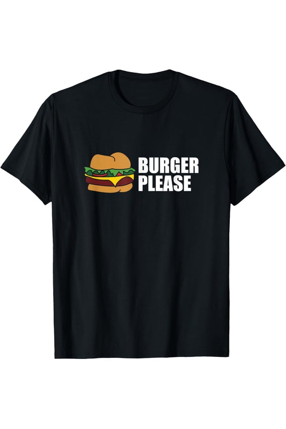 men and women can wear,Burger Please Hamburger Saying T-Shirt