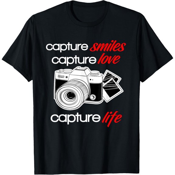 men and women can wear,Capture Smiles Love Life Photography T-Shirt With Camera