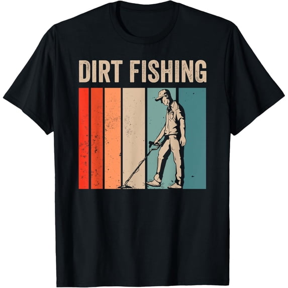 men and women can wear,Dirt Fishing Metal Detecting Hobby Detection Detector T-Shirt