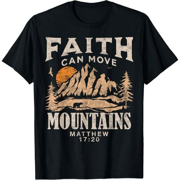men and women can wear，Faith Can Move Mountains Religious Christian Camping Gift T-Shirt