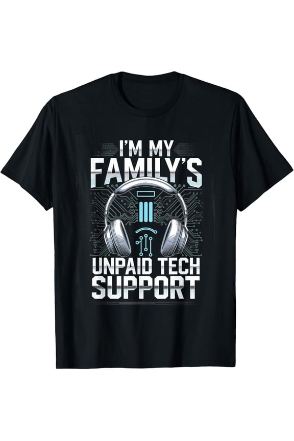 men and women can wear，Family's Unpaid Tech IT Support Funny Computer Engineer T-Shirt