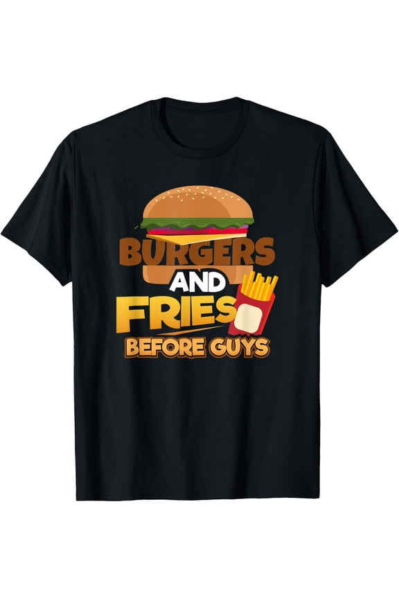 men and women can wear,Funny Burgers And Fries Before Guys Girls Hamburger Lover T-Shirt
