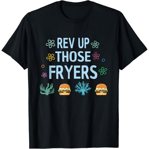 men and women can wear,Funny Hamburger Tee - Rev Up Those Fryers T-Shirt