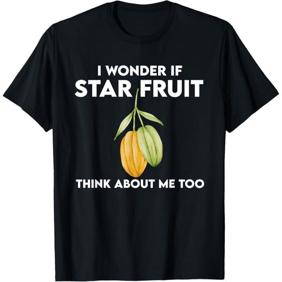 men and women can wear，Funny Star Fruit Saying Carambola Design T-Shirt
