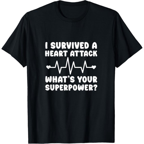 men and women can wear,Heart Attack Survivor I Survived Heart Attack Get Well T-Shirt