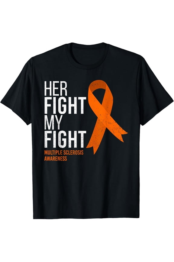 men and women can wear,Her Fight is My Fight Multiple Sclerosis MS Awareness Shirt T-Shirt