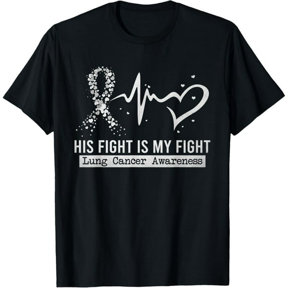 men and women can wear,His Fight Is My Fight Heart Ribbon Lung Cancer Awareness T-Shirt