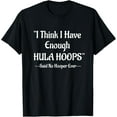 thumbnail image 1 of men and women can wear，Hula Hoop Tshirt - I Think I Have Enough Hula Hoops, 1 of 4