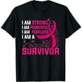 thumbnail image 1 of men and women can wear，I Am Strong Powerful Fearless Pink Breast Cancer Survivor T-Shirt, 1 of 4