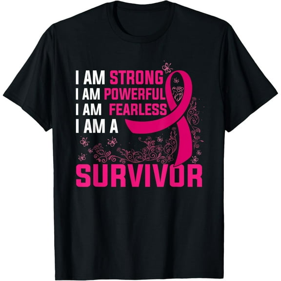 men and women can wear，I Am Strong Powerful Fearless Pink Breast Cancer Survivor T-Shirt