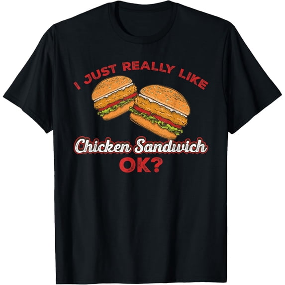 men and women can wear,I Just Really Like Chicken Sandwiches OK? Funny Burger Humor T-Shirt