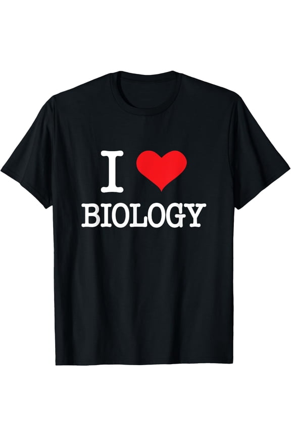 men and women can wear,I Love Biology - Biology Science Nature Biologist T-Shirt